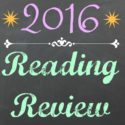 Reading Review: An End-of-Year Reading Wrap-Up and My Favorite Books of 2016