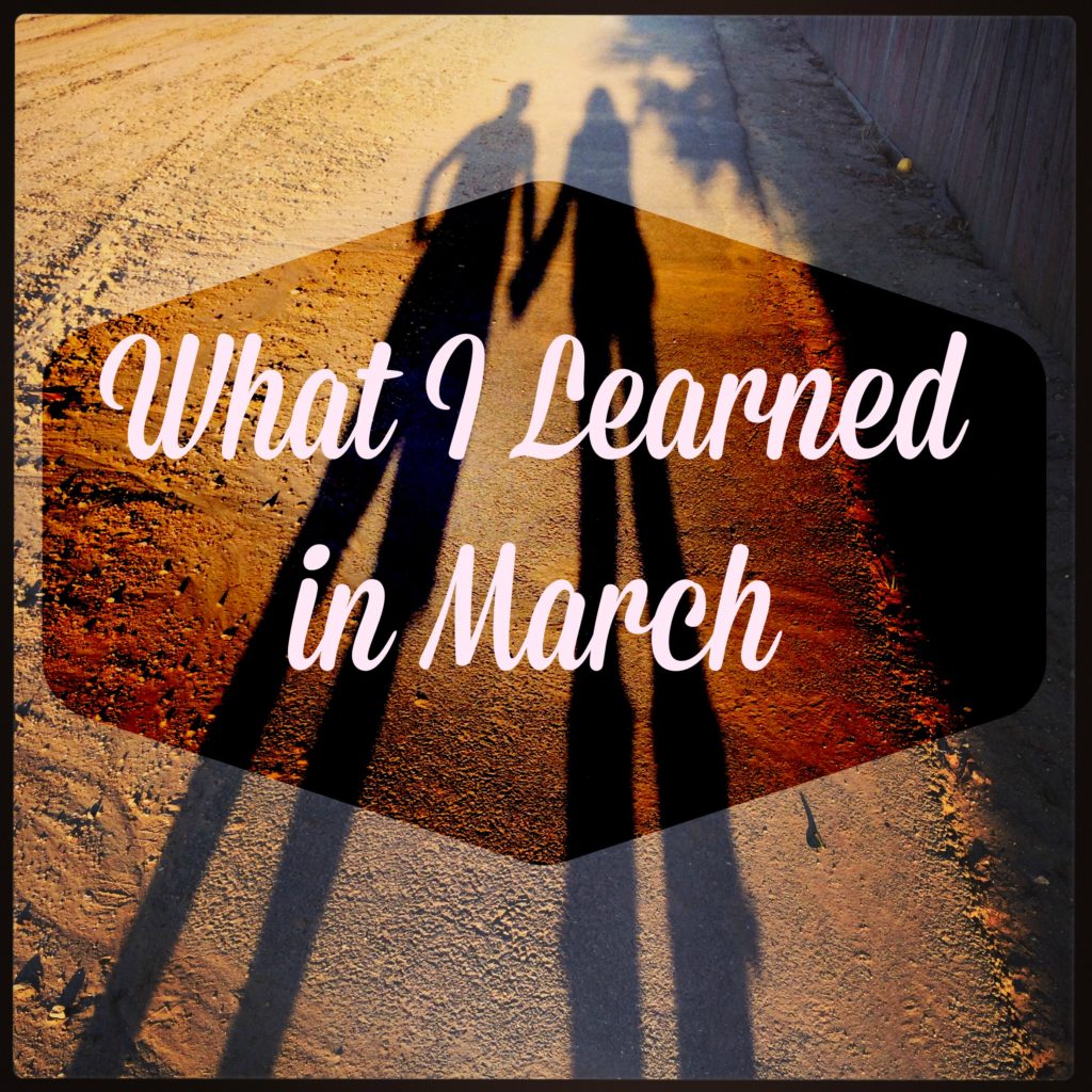 What I Learned in March
