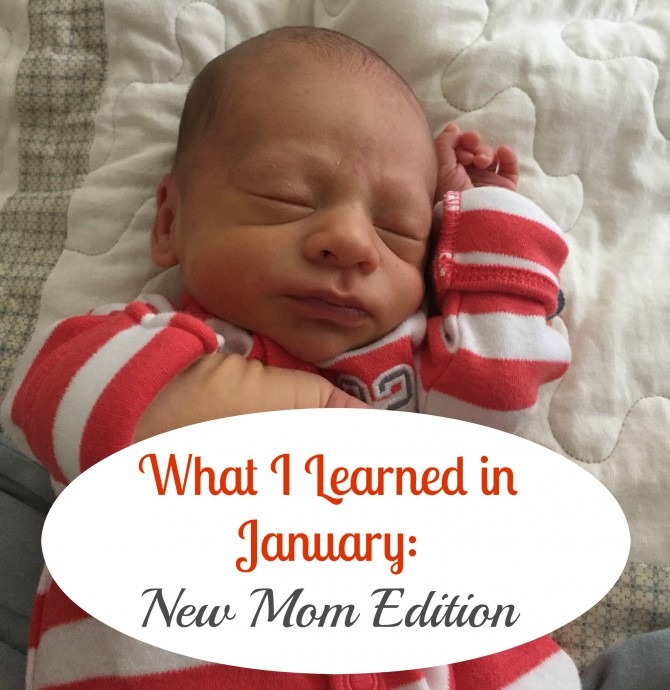 What I Learned in January New Mom Edition