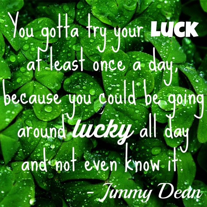 Jimmy Dean on Luck