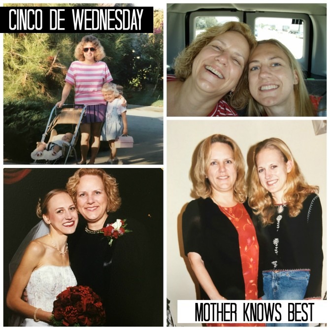 Cinco de Wednesday Mother Knows Best