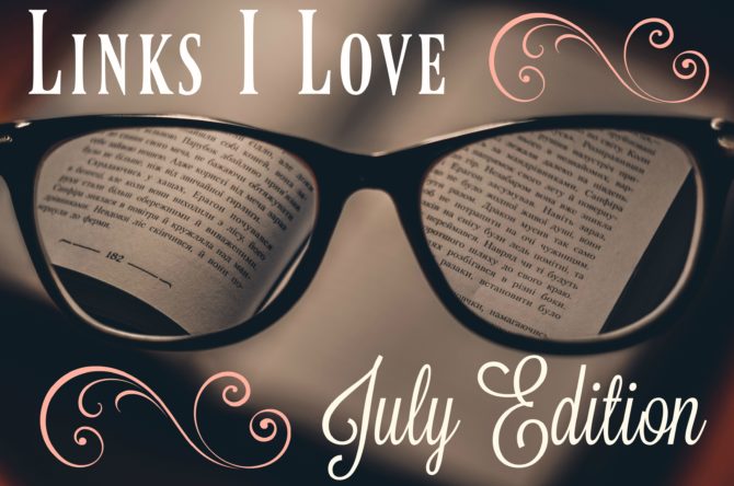 Links I Love July Edition