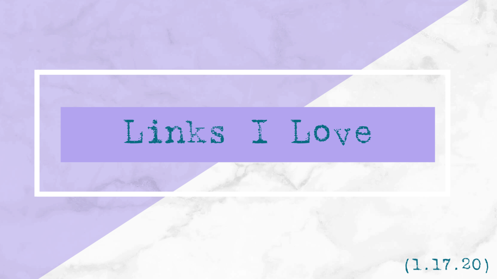 Links I Love {1.17.20} – KendraNicole.net